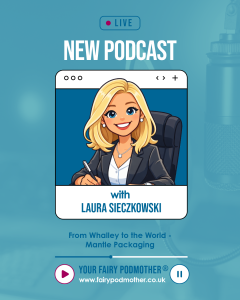 Mantle Packaging’s Journey from Whalley to the Global Stage | Podcast Feature